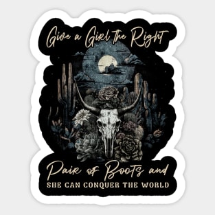 Give A Girl The Right Pair Of Boots & She Can Conquer The World Skull Flowers Graphic Sticker